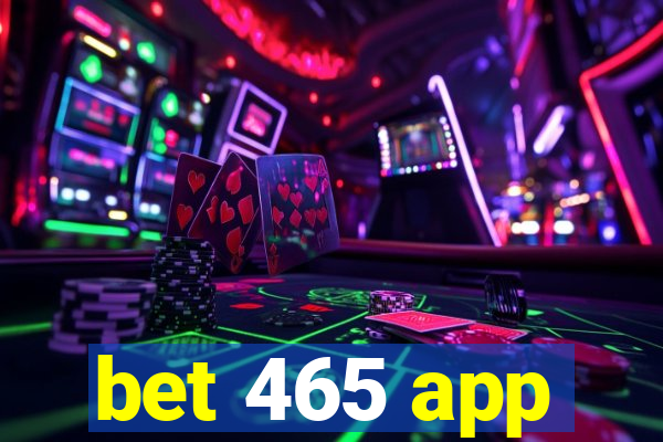 bet 465 app